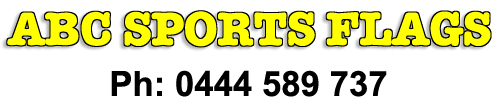 ABC Sports Flags Australia. Ph: 0444 589 737